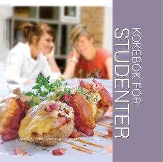 Kokebok for studenter - smakfulle retter som er gode også for lommeboken!