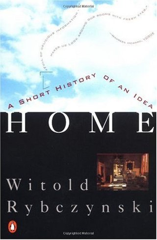 "Home A Short History of an Idea" av Witold Rybczynski