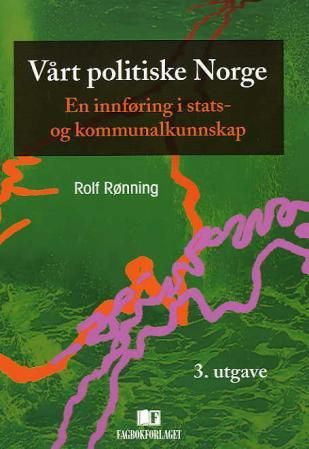 "Vårt politiske Norge en innføring i stats- og kommunalkunnskap" av Rolf Rønning