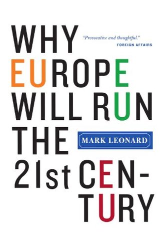 Why Europe Will Run the 21st Century