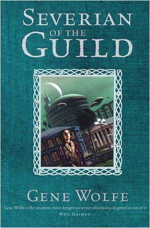 "Severian Of The Guild - Shadow of The Torturer;Claw of The Conciliator;Sword of The Lictor;Citadel of The Autarch" av Gene Wolfe