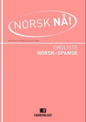 "Norsk nå! - ordliste norsk-spansk" av Gölin Kaurin Nilsen