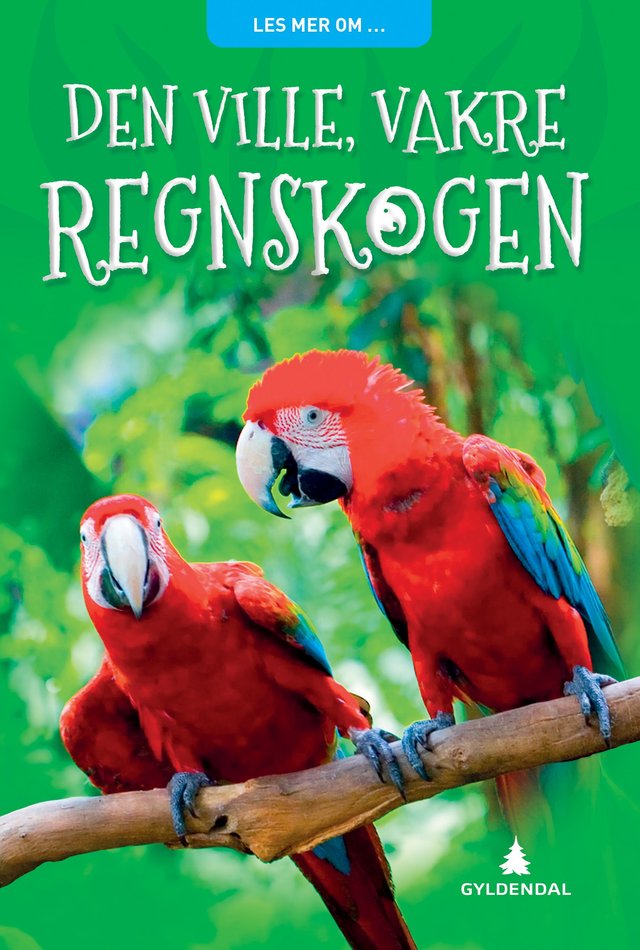 "Den ville, vakre regnskogen" av James Harrison