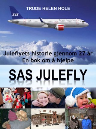SAS julefly - juleflyets historie gjennom 27 år : en bok om å hjelpe
