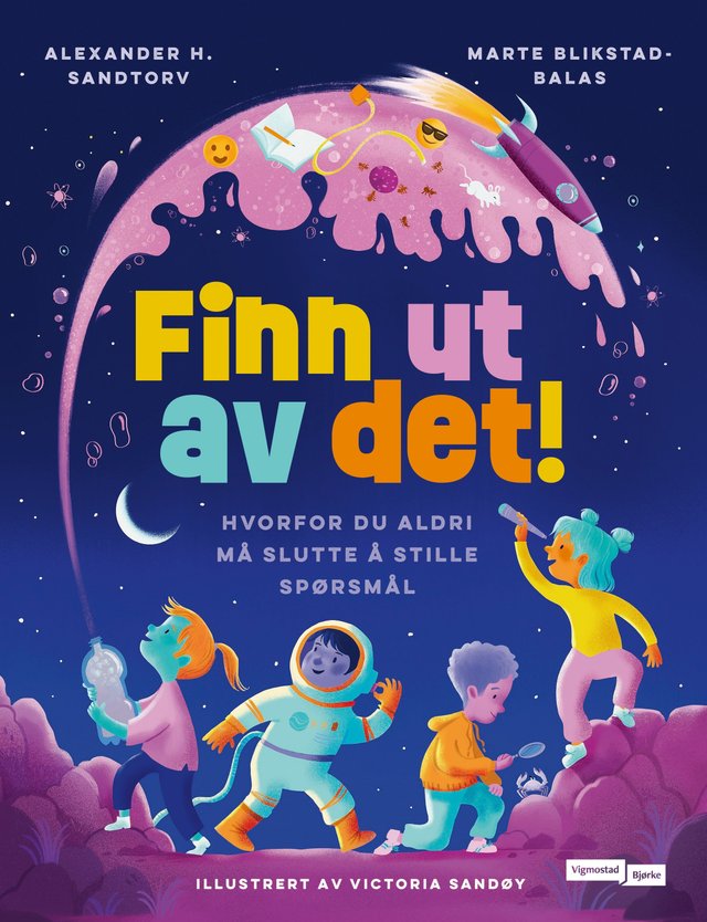 "Finn ut av det! - hvorfor du aldri må slutte å stille spørsmål" av Alexander H. Sandtorv