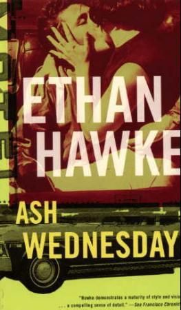 "Ash wednesday a novel" av Ethan Hawke