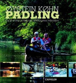"Padling - en grundig innføring i padlingens teknikker" av Øystein Køhn