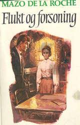 Jalna. Bd. 11 - flukt og forsoning