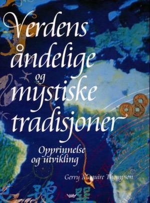 "Verdens åndelige og mystiske tradisjoner" av Gerry McGuire Thompson