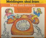 Meldingen skal fram - moro med teknikk