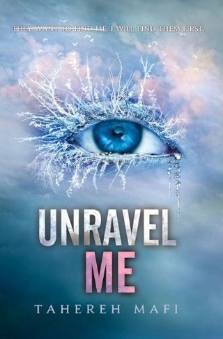 "Unravel Me" av Tahereh Mafi