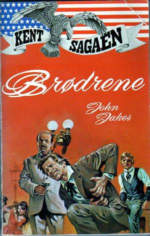 "Brødrene - Kent Sagaen" av John Jakes