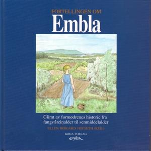 Fortellingen om Embla - glimt av formødrenes historie fra fangststeinalder til senmiddelalder