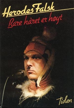 "Bare håret er høyt" av Herodes Falsk