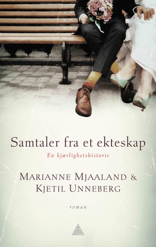 "Samtaler fra et ekteskap en kjærlighetshistorie : roman" av Marianne Mjaaland