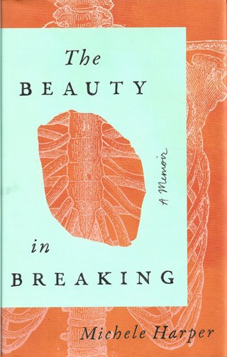 The Beauty in Breaking - A Memoir