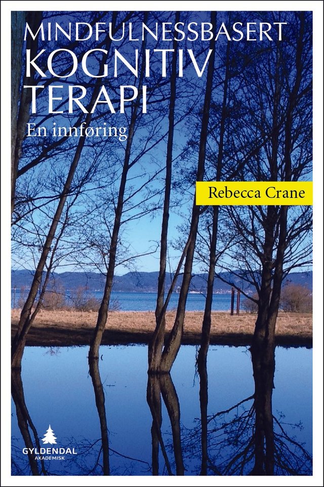 "Mindfulnessbasert kognitiv terapi - en innføring" av Rebecca Crane