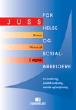 Juss for helse- og sosialarbeidere - en innføring i juridisk tenkning, metode og lovgivning