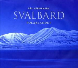 "Svalbard - polarlandet" av Pål Hermansen