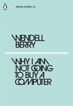 "Why I am not going to buy a computer" av Wendell Berry