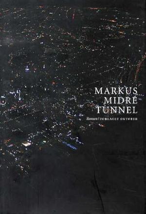 "Tunnel - roman" av Markus Midré