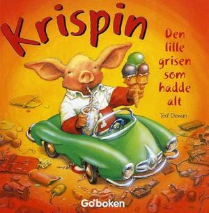 "Krispin - den lille grisen som hadde alt" av Ted Dewan