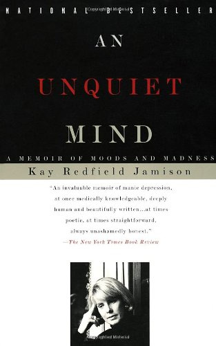 An Unquiet Mind - A Memoir of Moods and Madness