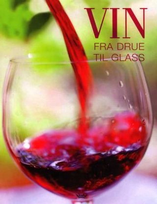 Vin - fra drue til glass