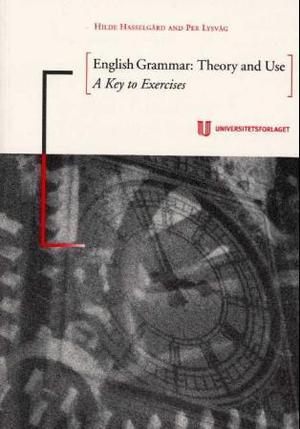 "English grammar: theory and use - a key to exercises" av Hilde Hasselgård
