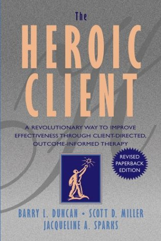 "The Heroic Client A Revolutionary Way to Improve Effectiveness Through Client Directed, Outcome Informed Therapy" av Barry L. Duncan
