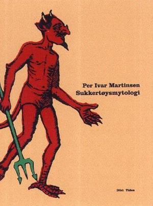 "Sukkertøysmytologi - dikt" av Per Ivar Martinsen
