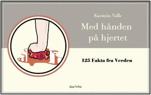 "Med hånden på hjertet 125 fakta fra verden" av Karstein Volle