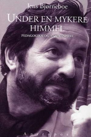 Under en mykere himmel - pedagogikk og antroposofi