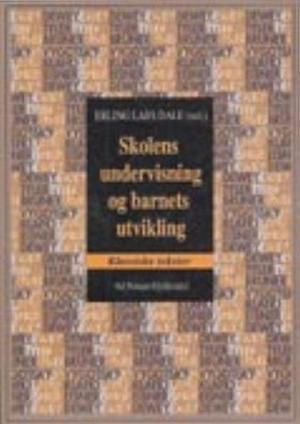 "Skolens undervisning og barnets utvikling - klassiske tekster" av Erling Lars Dale