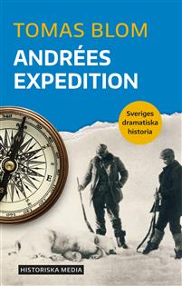 Andrées expedition - Sveriges dramatiska historia