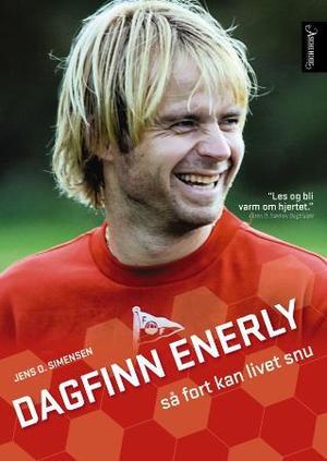 "Dagfinn Enerly - så fort kan livet snu" av Jens O. Simensen