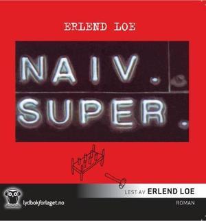"Naiv. Super" av Erlend Loe