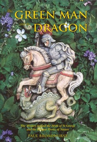 "The Green Man and the Dragon - The Mystery Behind the Myth of St George and the Dragon Power of Nature" av Paul Broadhurst