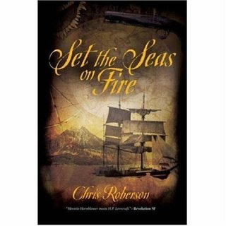 "Set the Seas on Fire" av Chris Roberson