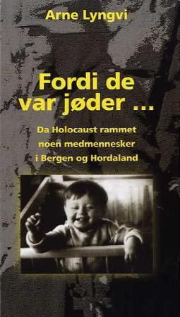"Fordi de var jøder da Holocaust rammet noen medmennesker i Bergen og Hordaland" av Arne Lyngvi
