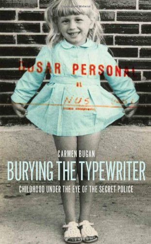 Burying the Typewriter - Childhood Under the Eye of the Secret Police