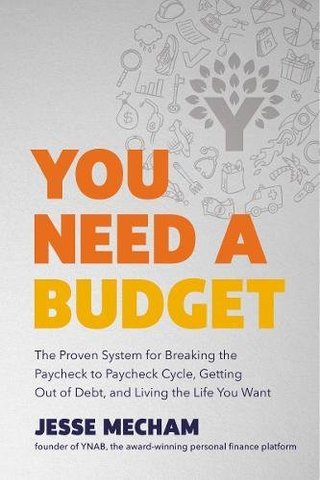"You Need a Budget - The Proven System for Breaking the Paycheck-to-Paycheck Cycle, Getting Out of Debt, and Living the Life You Want" av Jesse Mecham