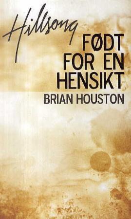 "Født for en hensikt" av Brian Houston