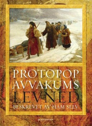 "Protopop Avvakums levned - beskrevet av ham selv" av Avvakum Petrov