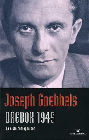 "Dagbok 1945 - de siste nedtegnelser" av Joseph Goebbels