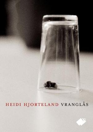 "Vranglås - noveller" av Heidi Hjorteland