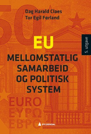 "EU mellomstatlig samarbeid og politisk system" av Tor Egil Førland