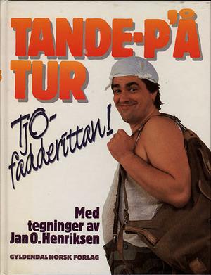 "Tande-p'åtur tjo-fadderittan!" av Alf Tande-Petersen