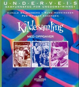 "Underveis - samfunnsfag for ungdomstrinnet : kildesamling med oppgaver" av Harald Skjønsberg