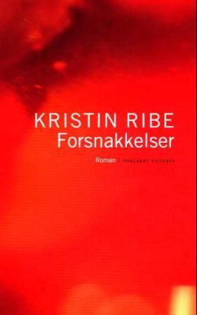 "Forsnakkelser roman" av Kristin Ribe